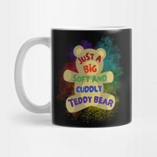 Just a Big Soft Cuddly Teddy Bear - Rainbow Mug